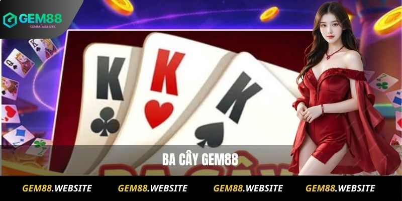 Ba Cây Gem88