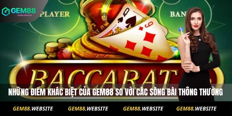Những điểm khác biệt của Gem88 so với các sòng bài thông thường